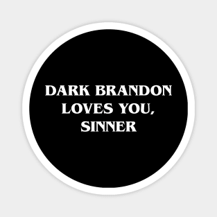 DARK BRANDON LOVES YOU Magnet